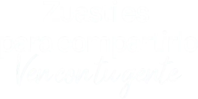 Zuasti es para compartirlo. Ven con tu gente